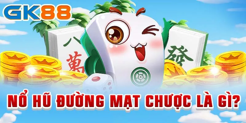 Nổ hũ Đường Mạt Chược là gì?