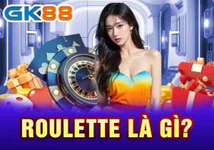 Roulette là gì?