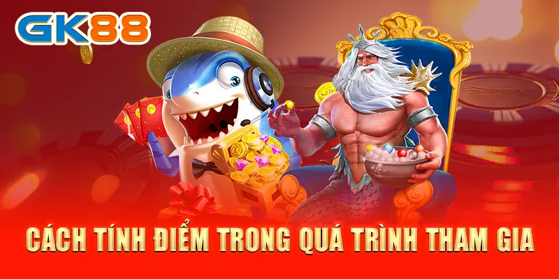 Cách tính điểm trong quá trình tham gia