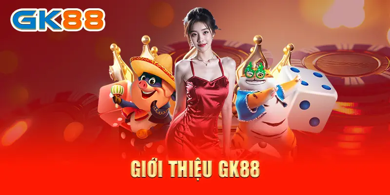 gioi thieu gk88